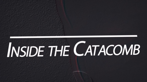 Inside The Catacomb