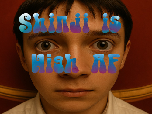 Shinji is High AF