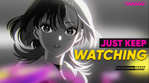 Just Keep Watching