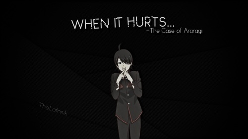 When it Hurts... - The Case of Araragi